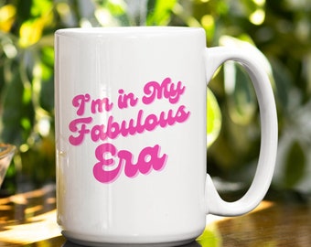 Im in my fabulous era pink and white mug