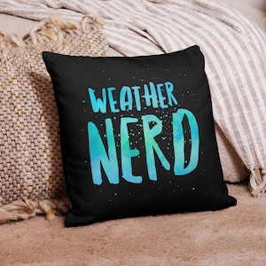 Meteorology Gift - Weather Nerd Throw Pillow
