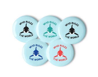 Orca Who Rules the World Set of 5 Pin Buttons