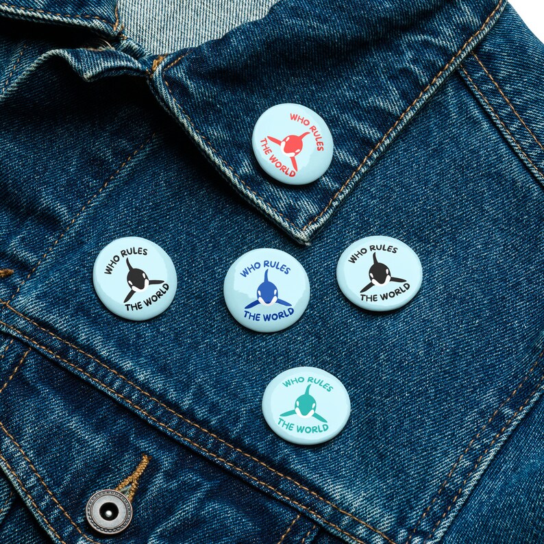 Orca Who Rules the World Set of 5 Pin Buttons