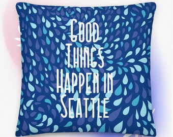 Good Things Happen In Seattle Blue Throw Pillow