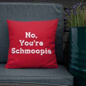 Valentines Day Gift No Your Schmoopie Red Throw Pillow image 1