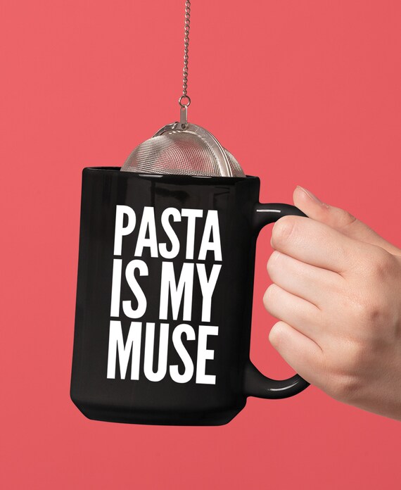 Gifts for Pasta Lovers Pasta is My Muse Mug Tea or Coffee Etsy