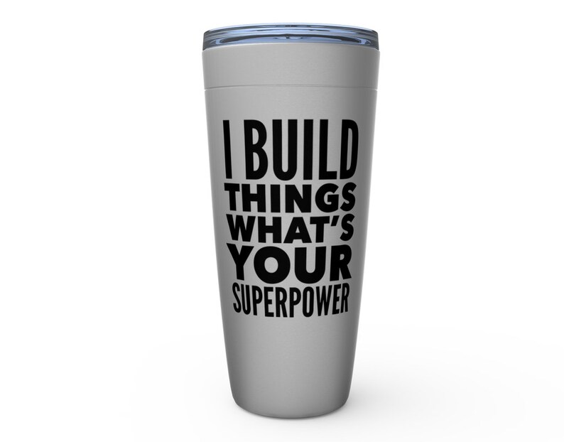 Contractor Gift I Build Things Whats Your Superpower Tumblers image 1