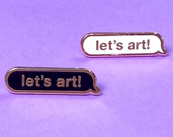 Let's Art Enamel Pin | Artist Gift for Painters & Creatives | Funny Art Studio Accessory | Hard Enamel Lapel Pin for Art Lovers