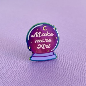 Make More Art Pin | Artist Enamel Pin | Artist Gift Ideas | Artist Accessories | Crystal Ball Pin | Gifts for Art Lovers | Art Pin