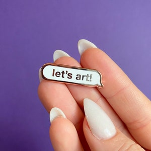 Art Pin | Artist Gift Ideas | Artist Accessories | Gifts for Art Lovers | Let's Art Enamel Pin | Artsy