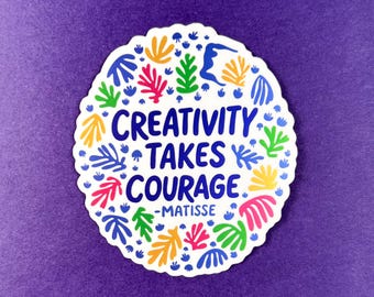 Creativity Takes Courage Sticker | Matisse Famous Art Quote Sticker | Colorful Art Accessories