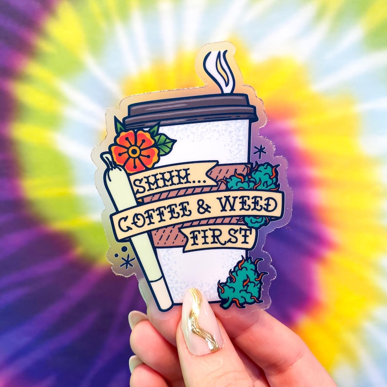 Coffee and Weed First Sticker | Wake and Bake Sticker | Creative Stoner Gift image 2