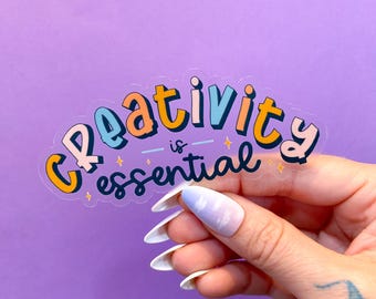 Creativity Sticker | Gifts for Artists | Stickers with Sayings | Artist Accessory | Creativity is Essential Sticker | Art Lovers