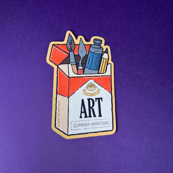 Art Is Highly Addictive Sticker – Funny Artist Sticker | Art Supply Accessory |  Gifts for Artists