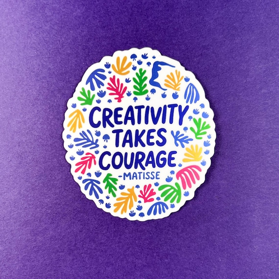 Creativity Takes Courage Sticker | Matisse Famous Art Quote Sticker | Colorful Art Accessories