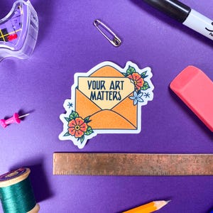 Your Art Matters Sticker - [ Artist Sticker | Gifts for Artists | Artist Accessory | Motivational Sticker | Creative Gift Ideas ] afbeelding 9