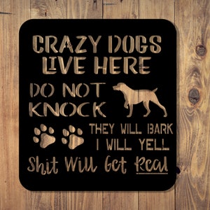 Crazy Dogs Live Here Metal Sign; Wall Decor for Home and Office