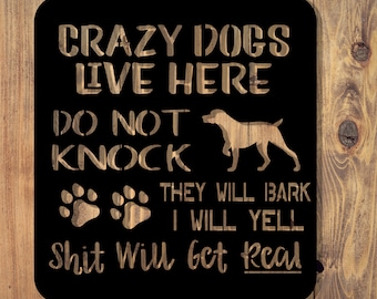 Crazy Dogs Live Here Metal Sign; Wall Decor for Home and Office