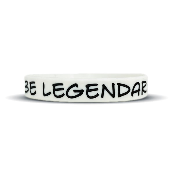 Be Legendary Wristband - 3 Sizes Available