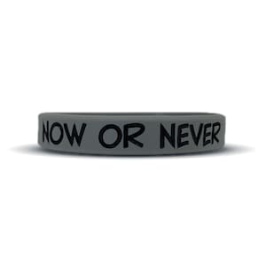 Now Or Never Wristband - 3 Sizes Available