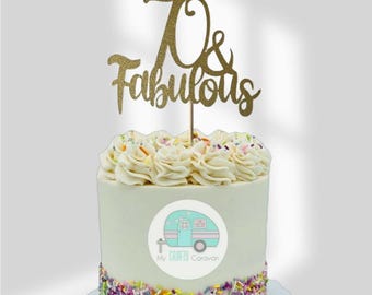 70 & Fabulous Gold Cake Topper Non Shed Glitter / Mirror Card Any Age 30 50 60 70 80 90 100 Any Colour Birthday Celebration