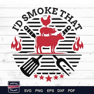 May include: A graphic design with the text "I'd Smoke That" in black, featuring a red cow, pig, and chicken stacked on top of each other. The design includes a grill fork and spatula, flames, and stars.