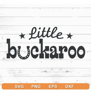 Little Buckaroo SVG - Little Cowboy svg, western svg, kids country svg Design de camisetas (svg, png, eps, dxf)