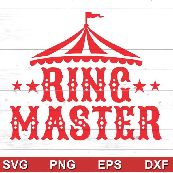 Ring Master Svg Png - Circus Birthday Shirt, Birthday outfit, Shirt designs - Cricut DIY, Silhouette Cameo, Sublimation (svg, png, eps, dxf)