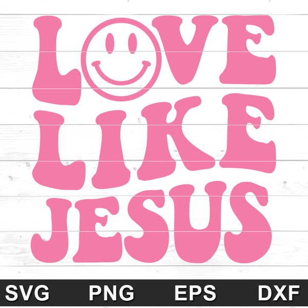 Love Like Jesus SVG - Christian Shirt Hoodie Design, Trendy svg - File for Cricut, Silhouette  (svg,png,eps,dxf)