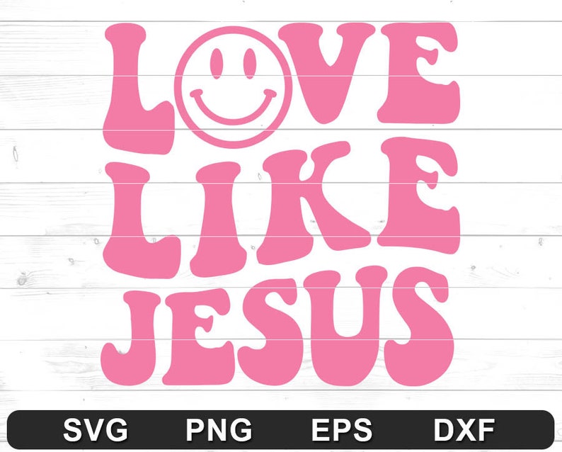 Love Like Jesus SVG Christian Shirt Hoodie Design, Trendy svg File for Cricut, Silhouette svg,png,eps,dxf image 1