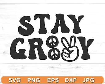 Stay Groovy SVG Cut File - Retro T Shirt Design, 70s , Trendy Hippie SVG - Commercial Use