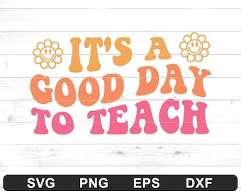 It's A Good Day To Teach SVG - Wavy Text, Teacher Svg - Design for Hoodie, Tshirt, Tumblr, Sweatshirt - Cricut DIY, Sublimation, Silhouette