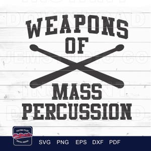 Weapons of Mass Percussion Drumming SVG File - Drumsticks SVG  (Digital Download)