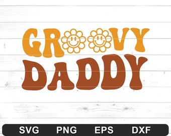 Groovy Daddy SVG - 70s, Hippie Fathers Day Shirt svg, Themed Birthday Party - Files for Cricut, Silhouette, Sublimation (svg, png, eps, dxf)