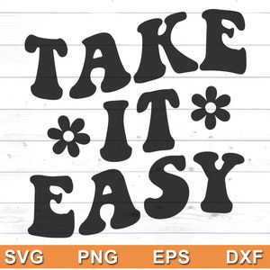 Take It Easy SVG - Good Vibes ,Trendy SVG for Hoodie, Tshirt, Tumblr, Sweatshirt - Cricut DIY, Silhouette Cameo - Commercial Use