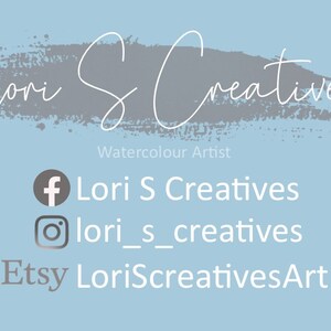 May include: A blue and gray watercolor art business card with the text "Lori S Creatives" and the words "Watercolour Artist". The card also includes social media icons for Facebook, Instagram, and Etsy with the corresponding usernames: Lori S Creatives, lori_s_creatives, and LoriScreeativesArt.