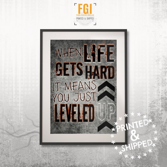 Video Game Quote Print When Life Gets Hard It Means You Have 