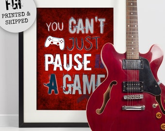 PLAYSTATION Gaming Poster featuring "You Can't Just Pause a Game" fun quote, Printable Poster for boys bedroom, game room or man cave decor