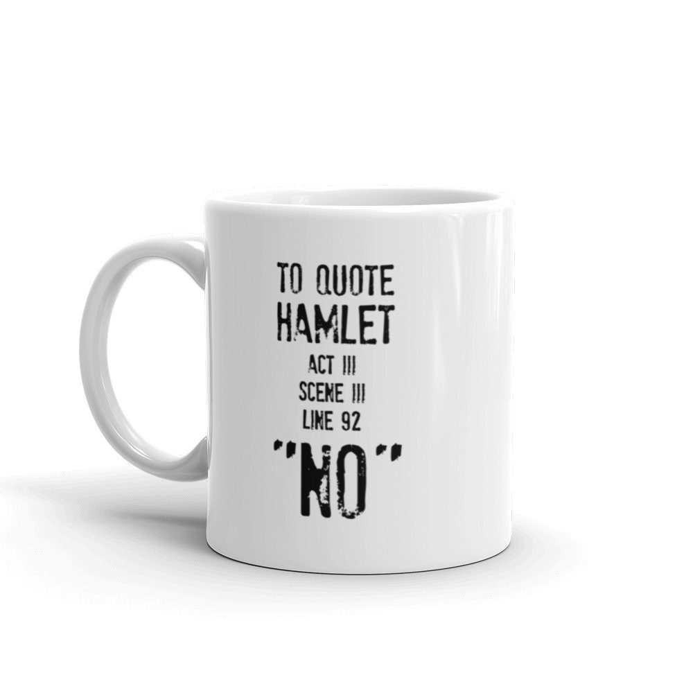 Hamlet Quote MUG William Shakespeare Sarcastic Literary Etsy