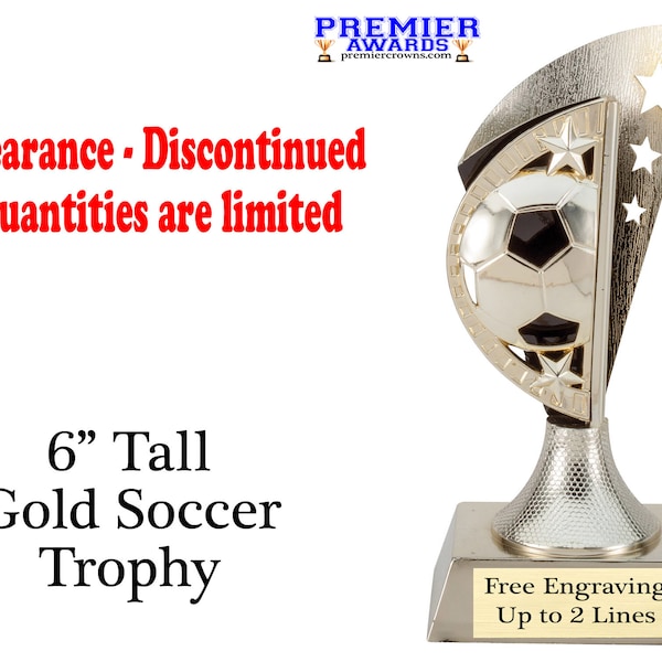 Soccer Trophy.  6 tall Gold trophy.  Clearance-Discontinued with limited quantities