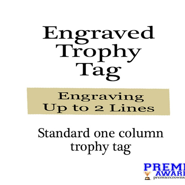 Engraved trophy tag.  Want to reuse trophies not used for your last event?  Get a new trophy tag!