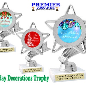 Best Holiday Decorations Trophy.  6&quot; tall trophy with  choice of art work.  Great for your Holiday events!
