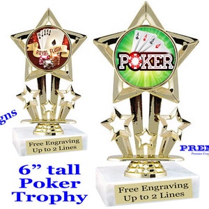Poker Trophy.  6" tall with choice of 5 designs.  Great trophy for your next Poker and Family Game night.