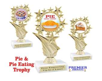 Pie and Pie Eating trophy  Great for your eating competitions, baking contests and more.  6" tall with choice of artwork.