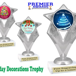 Best Holiday Decorations Trophy.  6&quot; tall trophy with  choice of art work.  Great for your Holiday events!