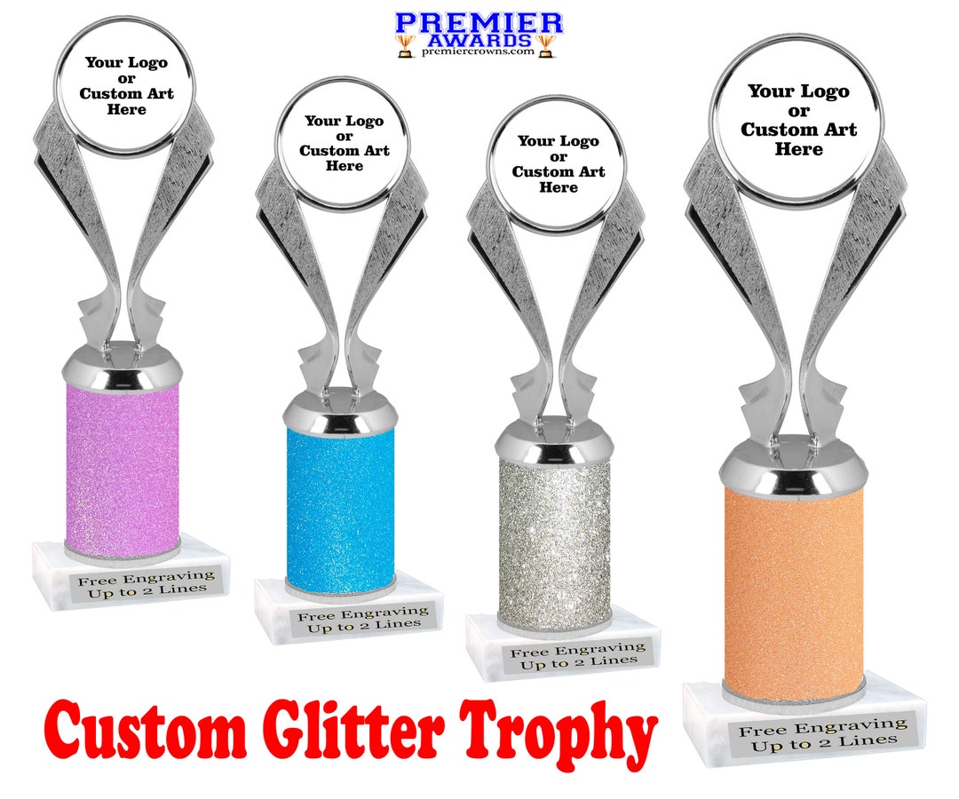 Trophy Options Custom Trophy With Choice of 9 Glitter Colors. Add You Logo or Custom ...