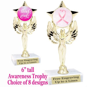 Awareness theme trophy.  6&quot; tall trophy with  art work.  Available in 8 designs.  7517