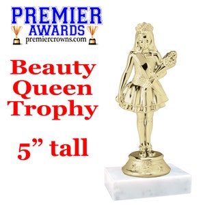 Beauty Queen Trophy.  5&quot; tall on marble base.  Great trophy for pageants, parties or &quot;just because&quot;