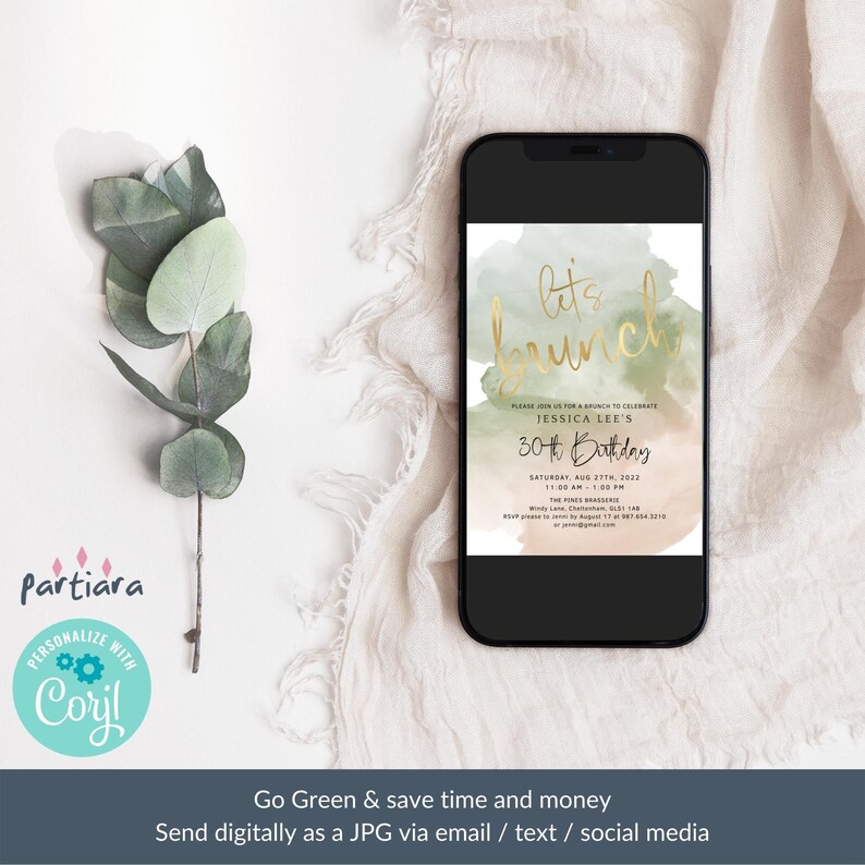 May include: A smartphone displays a digital invitation for a brunch celebrating Jessica Lee's 30th birthday. The design features watercolor washes in green, gold, and peach tones, with the words "Let's Brunch" in gold script. Eucalyptus sprigs and a white cloth are in the background.