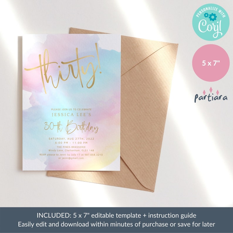 May include: A 5x7 inch printable invitation template for a 30th birthday party. The invitation features a watercolor background in shades of pink, blue, and yellow with gold lettering that says "thirty!" and "Jessica Lee's 30th Birthday". The invitation includes the date, time, and location of the party.
