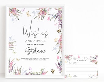 May include: A printable bridal shower sign with a floral border and butterflies. The sign says "Wishes and Advice for the Bride-to-be Stephanie. Please take a note and write a little wish, tip or words of advice for the Bride-to-be!"