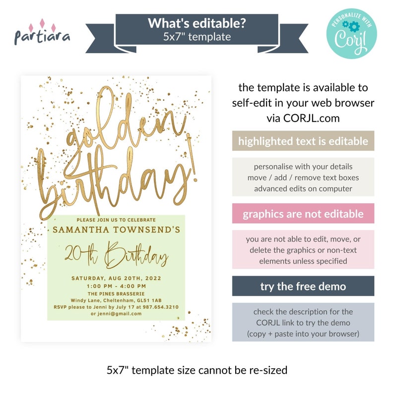 May include: A 5x7 inch printable invitation template for a 20th birthday party. The template features a gold glitter background with the text "golden birthday!" in gold script. The invitation includes the name Samantha Townsend, the date and time of the party, and the location. The text "personalize with Corjl" is visible in the top right corner.