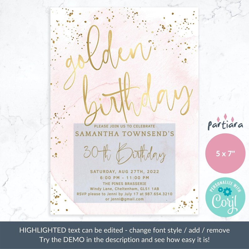 May include: A pink and gold birthday invitation with gold glitter. The invitation says "golden birthday" and "Samantha Townsend's 30th Birthday". The invitation also includes the date, time, and location of the party. The invitation is 5 x 7 inches.